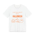 I Can't Keep Calm It's Almost Halloween T‑Shirt- White