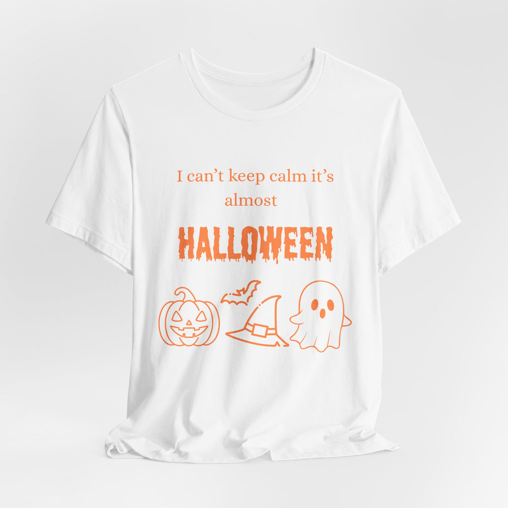 I Can't Keep Calm It's Almost Halloween T‑Shirt- White